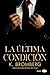 La última condición (Spanish Edition)