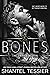 Bones by Shantel Tessier