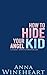 How to Hide Your Angel Kid by Anna Wineheart