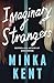 Imaginary Strangers (Dangerous Strangers, #1)