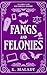 Fangs and Felonies (Emily L...