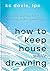 How to Keep House While Drowning by K.C.  Davis