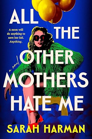 All the Other Mothers Hate Me by Sarah Harman