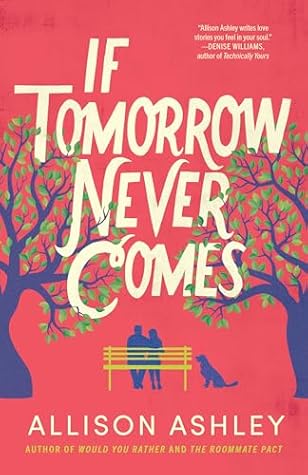 If Tomorrow Never Comes by Allison Ashley