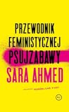 Przewodnik feministycznej psujzabawy by Sara Ahmed