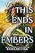 This Ends in Embers (Divine Traitors, #2)