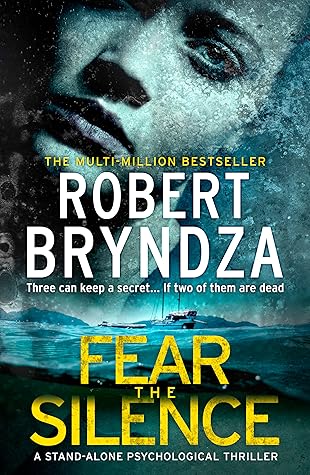 Fear the Silence by Robert Bryndza