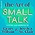 The Art of Small Talk