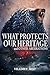 What Protects Our Heritage and Other Aberrations