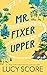 Mr. Fixer Upper by Lucy Score