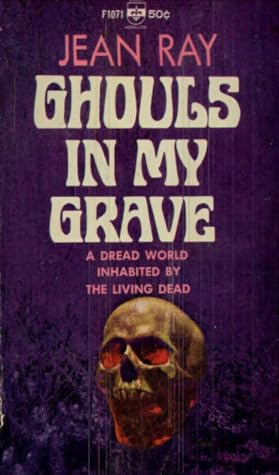 Ghouls in My Grave by Jean Ray