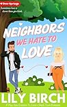 Neighbors We Hate...