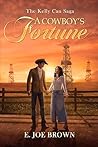 A Cowboy's Fortune by E. Joe Brown