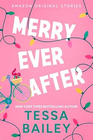 Merry Ever After by Tessa Bailey