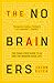 The No-Brainers: Your Panic-Free Guide to AI and the Modern Good Life