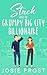 Stuck with the Grumpy Big City Billionaire: A Sweet Small Town, Forced Proximity, Opposites Attract, Grumpy-Sunshine, Enemies to Lovers Romance