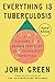 Everything Is Tuberculosis: The History and Persistence of Our Deadliest Infection