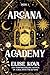 Arcana Academy (Arcana Acad...