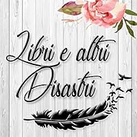 Profile Image for Libri e Altri Disastri.