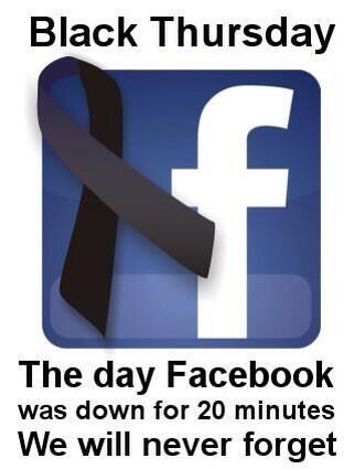 Black Thursday The day Facebook was down for 20 minutes We will never forget