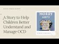 Worry Habits: A Story to Help Children Better Understand and Manage OCD (Read Aloud)