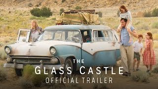 The Glass Castle (2017) Official Trailer