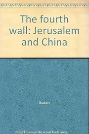 The fourth wall: Jerusalem and China by…