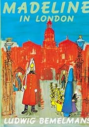 Madeline in London by Ludwig Bemelmans