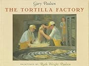 The Tortilla Factory by Gary Paulsen