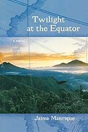 Twilight At The Equator by Jaime Manrique