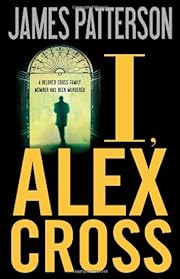 I, Alex Cross by James Patterson