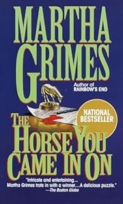 The Horse You Came In On by Martha Grimes