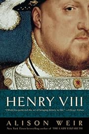 Henry VIII: The King and His Court by Alison…