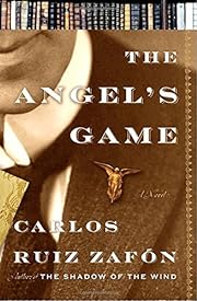 The Angel's Game by Carlos Ruiz Zafón