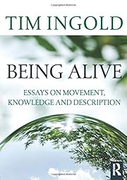 Being Alive: Essays on Movement, Knowledge…