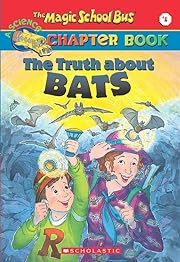 The Truth about Bats (The Magic School Bus…