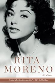 Rita Moreno: A Memoir by Rita Moreno