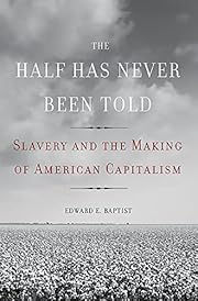 The Half Has Never Been Told: Slavery and…