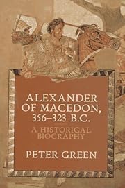 Alexander of Macedon 356-323 B.C.: A…