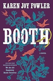 Booth by Karen Joy Fowler