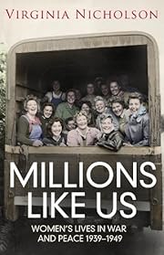 Millions Like Us: Women's Lives In War And…