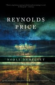 Noble Norfleet: A Novel by Reynolds Price