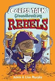 Corpse Talk: Groundbreaking Rebels by Adam…