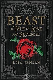 Beast: A Tale of Love and Revenge by Lisa…