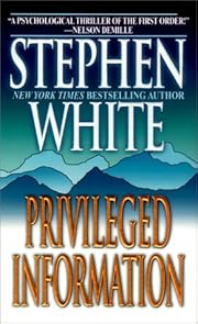 Privileged Information by Stephen White