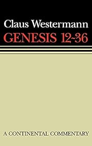 Genesis 12-36 by Claus Westermann