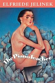 The Piano Teacher: A Novel by Elfriede…