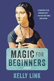 Magic for Beginners: Stories by Kelly Link