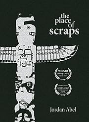 The Place of Scraps by Jordan Abel