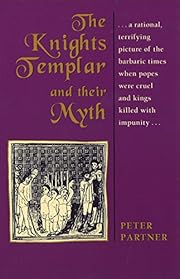 The Knights Templar and Their Myth by Peter…